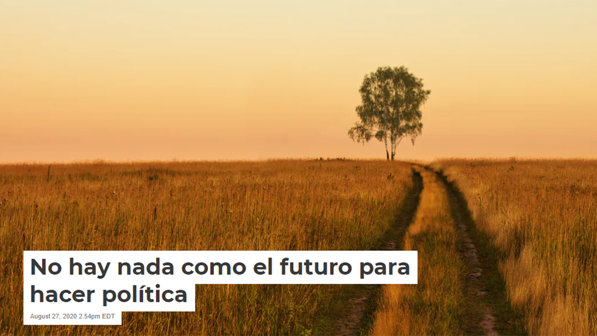 No hay nada como el futuro para hacer política