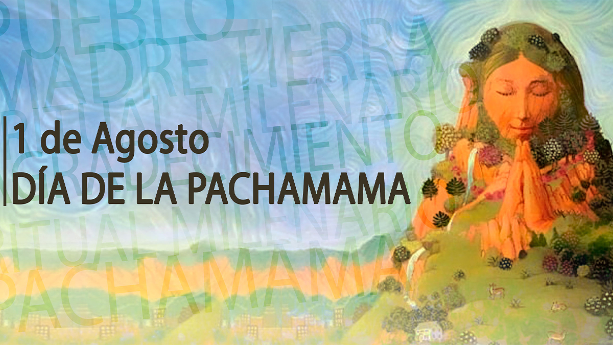 La Pachamama, O Madre Tierra | Acercando Naciones